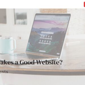 What Makes a Good Website? top elements