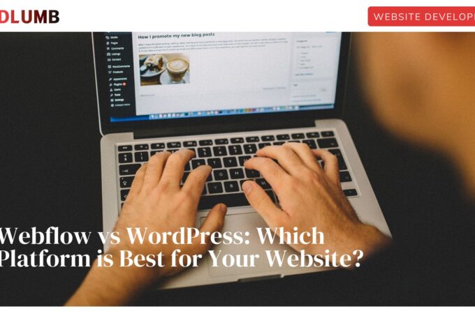 Webflow vs WordPress: Which Platform is Best for Your Website in 2025?