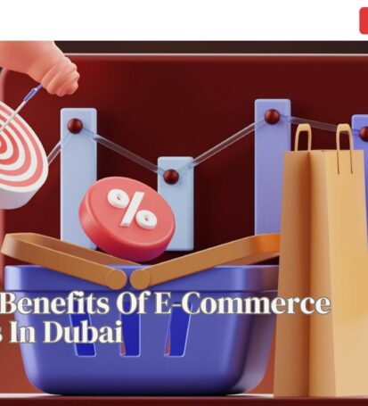 benefits of e-commerce website in Dubai
