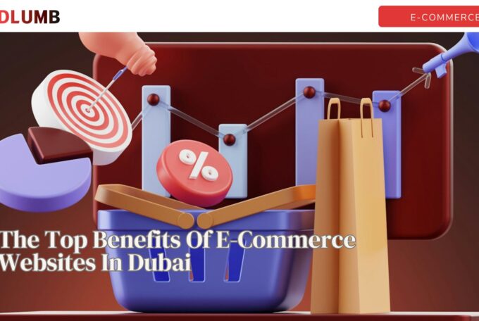 The Top Benefits Of E-Commerce Websites In Dubai