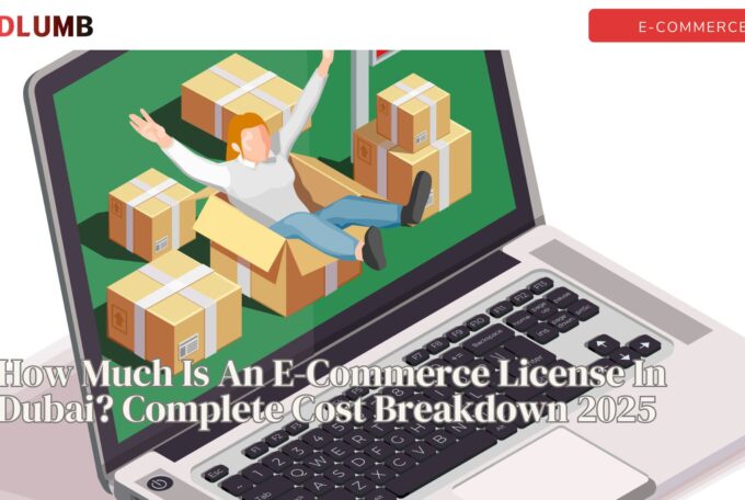 How Much Is An E-Commerce License In Dubai? Complete Cost Breakdown 2025
