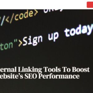 Best Internal Linking Tools To Boost Your Website’s SEO Performance