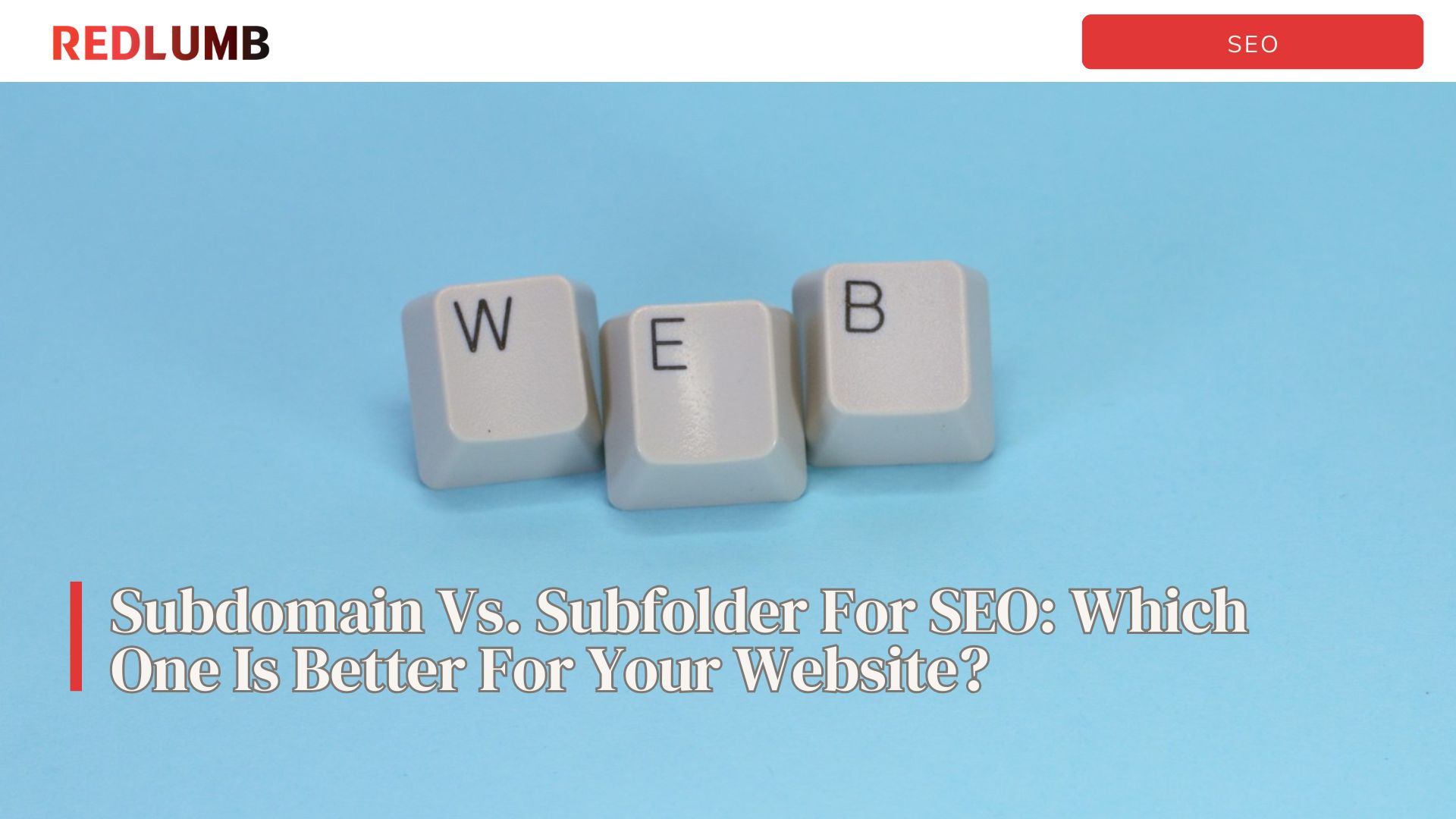 Subdomain vs. Subfolder for SEO